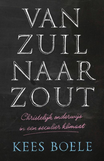 Cover VAN ZUIL NAAR ZOUT : Christelijk onderwijs in een seculier klimaat